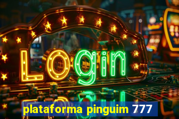 plataforma pinguim 777